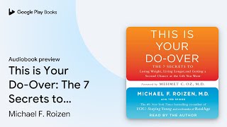 This is Your Do-Over: The 7 Secrets to Losing… by Michael F. Roizen · Audiobook preview