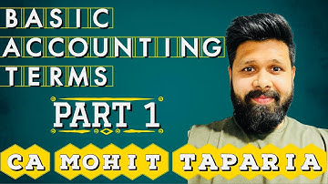 Basic accounting terms | PART I |ACCOUNTS | 11TH COMMERCE | CA MOHIT TAPARIA