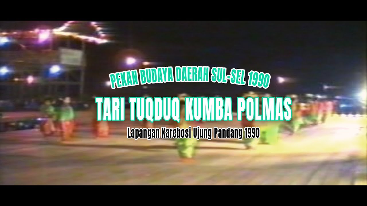 ARSIP JADUL : PEKAN BUDAYA DAERAH SUL-SEL 1990 TUQDUQ KUMBA POLMAS