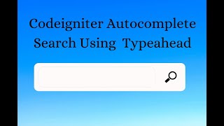 Codeigniter –  Autocomplete Search using Typeahead