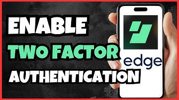 14 How to Enable 2-Factor Authentication in Edge Crypto Account | Full Guide