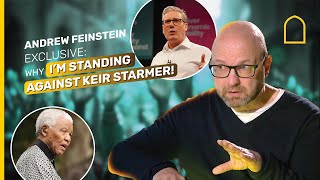 ANDREW FEINSTEIN EXCLUSIVE: WHY I'M STANDING AGAINST KEIR STARMER!