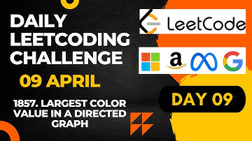 Daily Leetcode Challenge | Day 9 | Largest Color Value in a Directed Graph