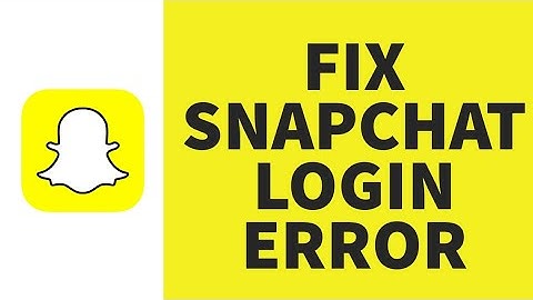 Snapchat: How to Fix Snapchat Login Error | Problem Solved Snapchat Login Issue