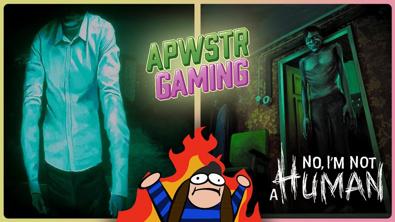 NO I'M NOT A HUMAN - APWSTR Gaming Livestream