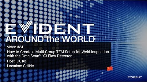 Evident Around the World: How to Create a Multigroup TFM Setup on the OmniScan™ X3 Flaw Detector