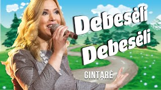 Video thumbnail of "Gintarė - Debesėli, Debesėli (Official Lyric Video). Lietuviškos Dainos"