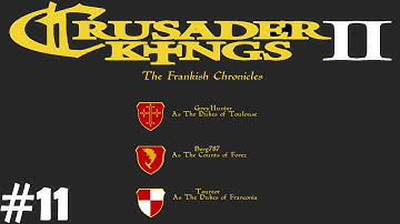 Lets Play Crusader Kings 2 Multiplayer - Frankish Chronicles #11