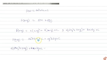Let  `f(x) = ax^2 + bx + c` where `a, b and c` are real constants. If  `f(x + y) = f(x) +f(y)`...