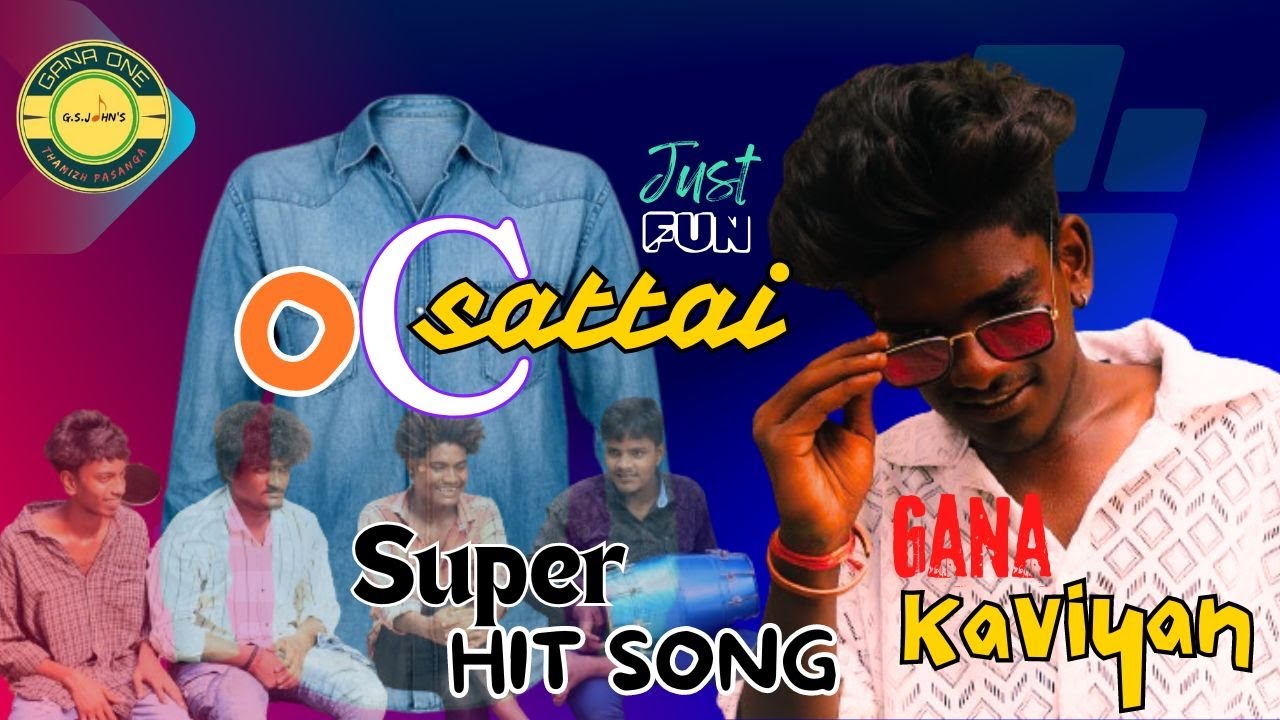 OC SATTAI 4K | GANA KAVIYAN | MUSIC: GANA ONE G.S.JOHN