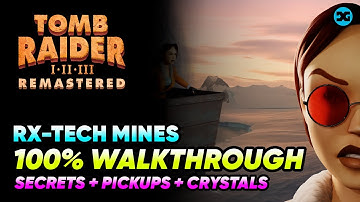 RX-Tech Mines - Walkthrough 100% - All Secrets, Crystals & Pickups Tomb Raider 3 Remastered