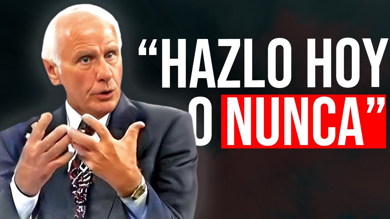 Hazlo HOY y Cambia TU VIDA con Jim Rohn - YouTube