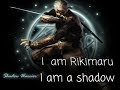 I am Rikimaru. I am a Shadow.