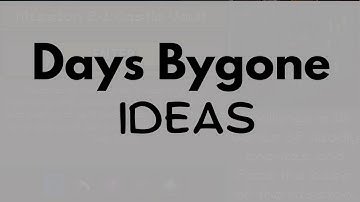 DAYS BYGONE IDEAS