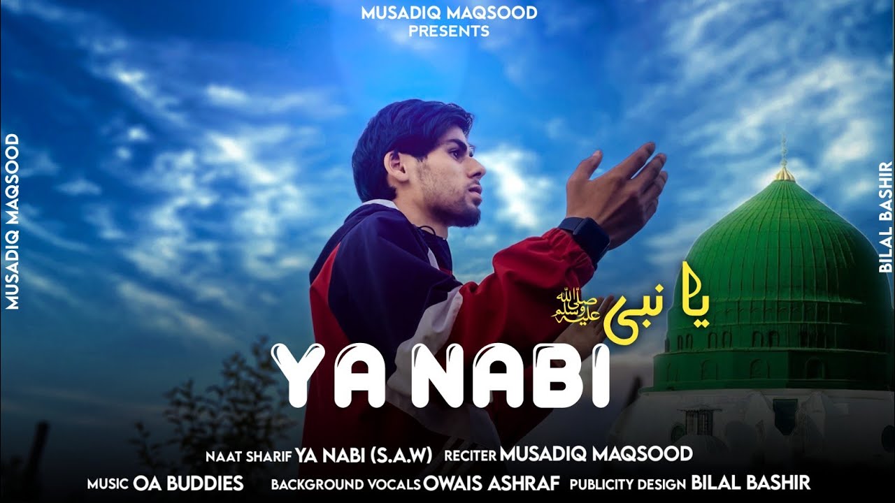 Musadiq Ya Nabi || Musadiq Maqsood || Akash_Owais Ashraf || Kashmiri naat - YouTube