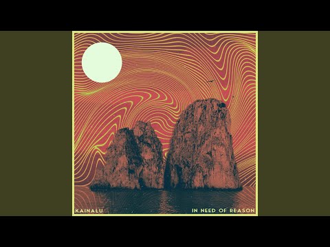 Kainalu — In Need of Reason