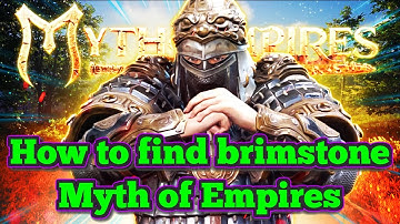 How to find brimstone myth of empires #mythofempires