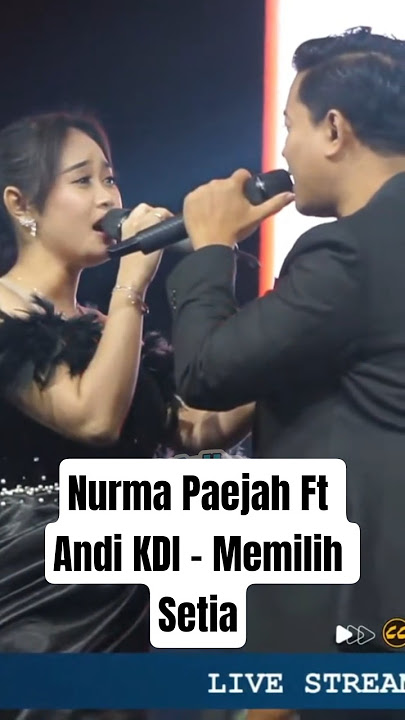 NURMA PAEJAH FT ANDI KDI - MEMILIH SETIA || OM ADELLA #omadellaterbaru #memilihsetia #shortvideo