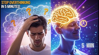 STOP Overthinking in 5 Minutes  - The Brain Hack to Silence Your Mind 🧠✨