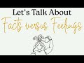 Let's Talk About Facts versus Feelings