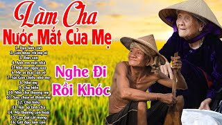 Đứt Từng Đoạn Ruột Khi Nghe Hát Về Mẹ - Khóc Hết Nước Mắt Nhớ Mẹ Cha #Làm Cha, Nước Mắt Của Mẹ...