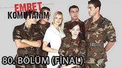 Emret Komutanım 80. Bölüm (Final) Tek Parça