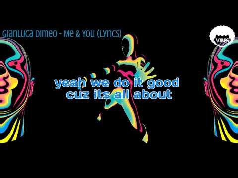Gianluca Dimeo - Me \u0026 You (Lyrics)