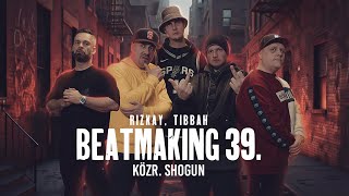 Rizkay, Tibbah - Beatmaking 39. Közr. Shogun Videóklip