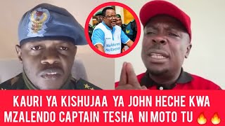 KAURI NZITO YA KISHUJAA YA JOHN HECHE KWA MZALENDO CAPTAIN TESHA  NI MOTO  NCHI IMEWAKA