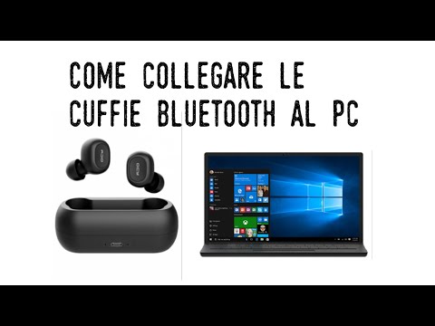 Video: Come Collegare Le Cuffie Wireless A Un Computer Con Bluetooth