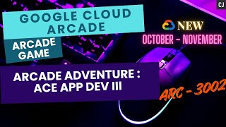 Arcade Adventure : ACE App Dev III | Google Skills Arcade Certification Zone October 2025 || ARC3002 screenshot 5