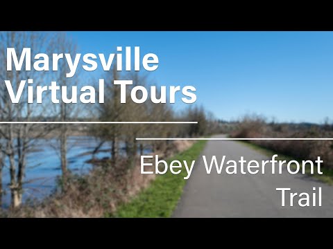 Marysville Virtual Tours: Ebey Waterfront Trail