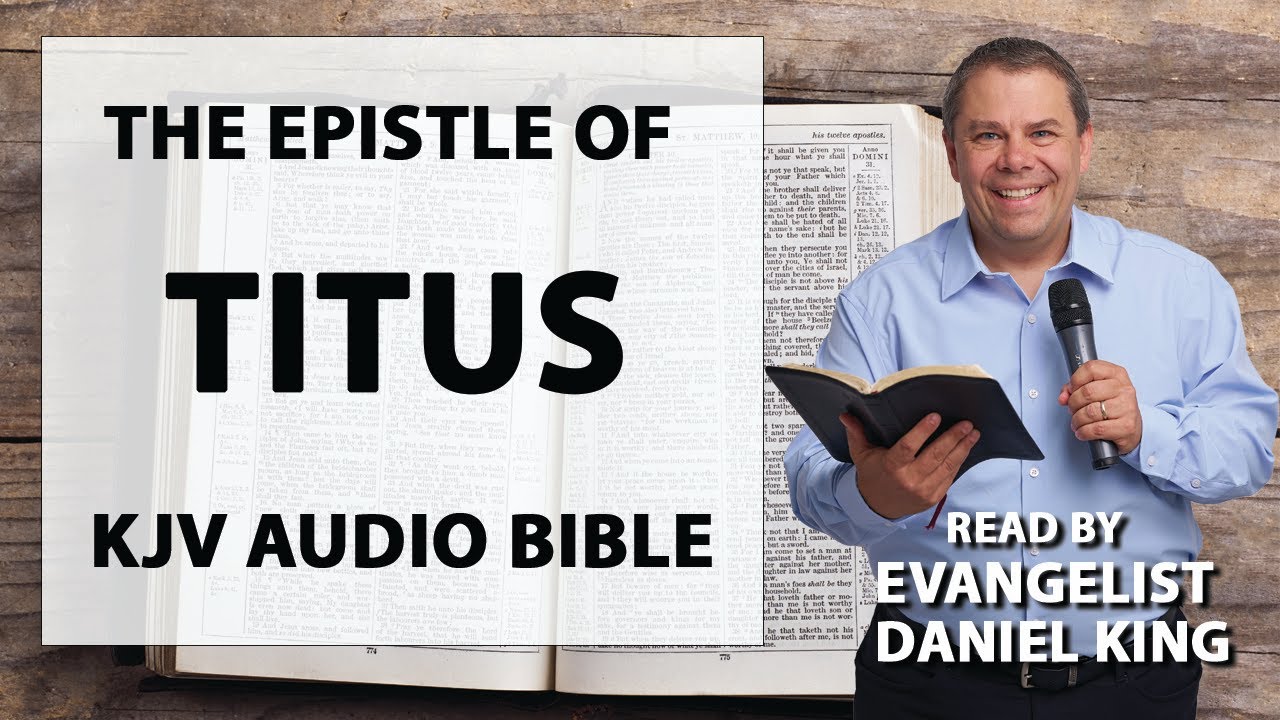 Titus | KJV Audio Bible | Read by Evangelist Daniel King - YouTube