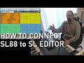 How to connect sl88 midi keyboard to sl editor