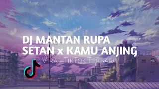 DJ MANTAN RUPA SETAN x KAMU ANJING TIKTOK VIRAL TERBARU 2021 (DJ ANDIKA REMIX)