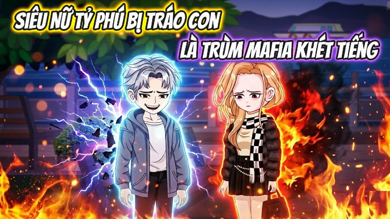 Siêu Nữ Tỷ Phú Bị Tráo Con Là Trùm Mafia Khét Tiếng Full | Coin Vietsub