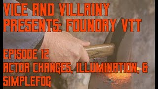 Episode 12 - Foundry VTT: Actor Changes, Illumination, and Simplefog