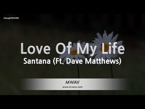 Santana-Love Of My Life (Ft. Dave Matthews) (Karaoke Version)
