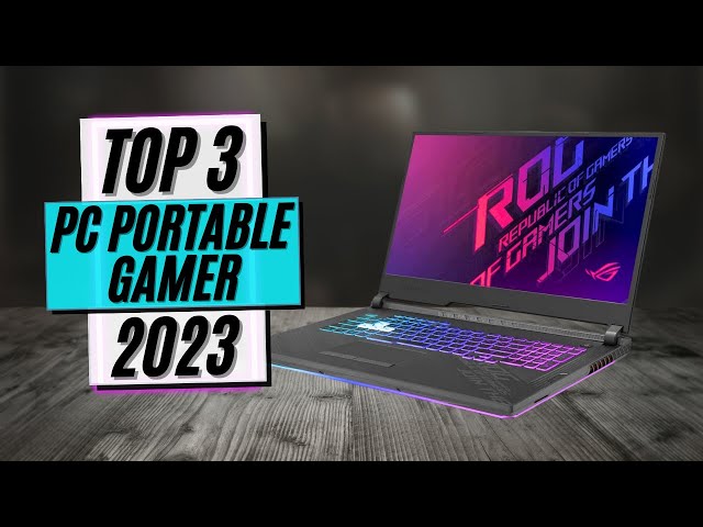 PC portable gamer : Les 5 meilleurs ordinateurs gamer à choisir en 2023
