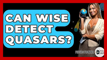 Can WISE Detect Quasars? - Physics Frontier