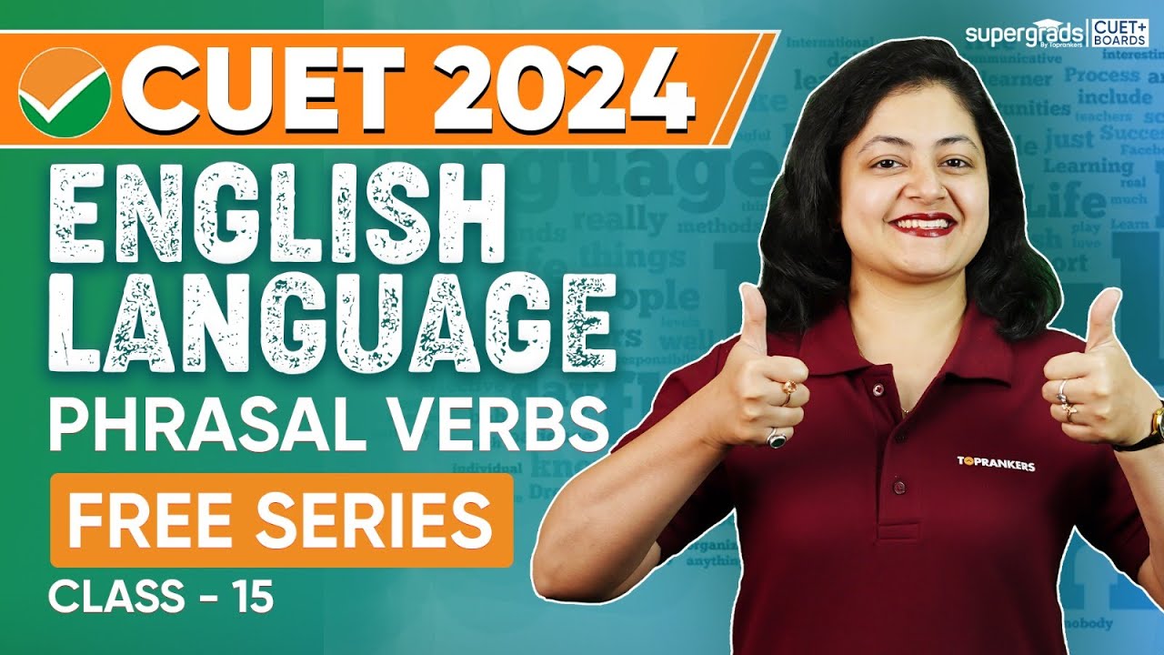 Phrasal Verbs - Class 15 | CUET 2024 English Language | CUET Language ...