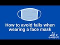 How to avoid falls when wearing a face mask