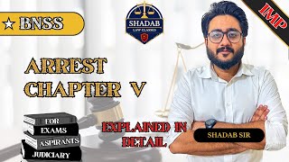 Arrest (Chapter V) | BNSS | Explained in Detail by Shadab sir