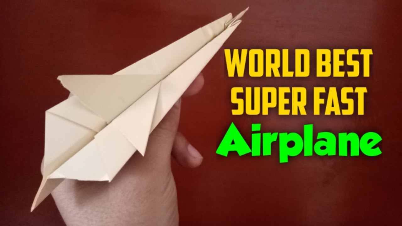 World best Super fast Airplane | Origami | Super Fast Paper Airplane ...