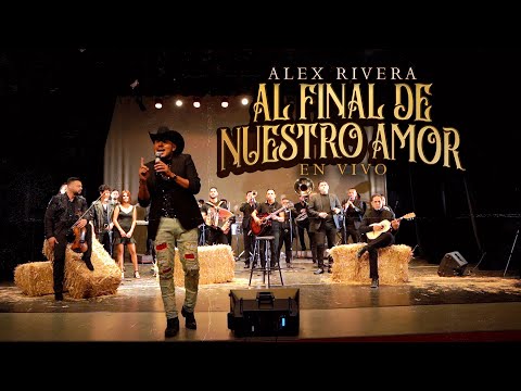 Alex Rivera - Al Final De Nuestro Amor (En Vivo)