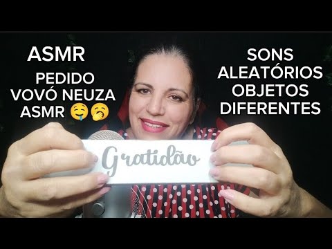 Asmr- sons aleatórios pedido @vovóneuzaasmr