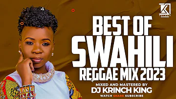 BEST SWAHILI REGGAE MIX | +40 MIN OF NONSTOP REGGAE GOSPEL MIX | DJ KRINCH KING