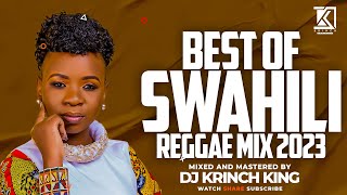 BEST SWAHILI REGGAE MIX |  40 MIN OF NONSTOP REGGAE GOSPEL MIX | DJ KRINCH KING