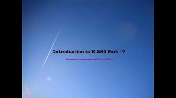 Introduction to H 264 Part - 7