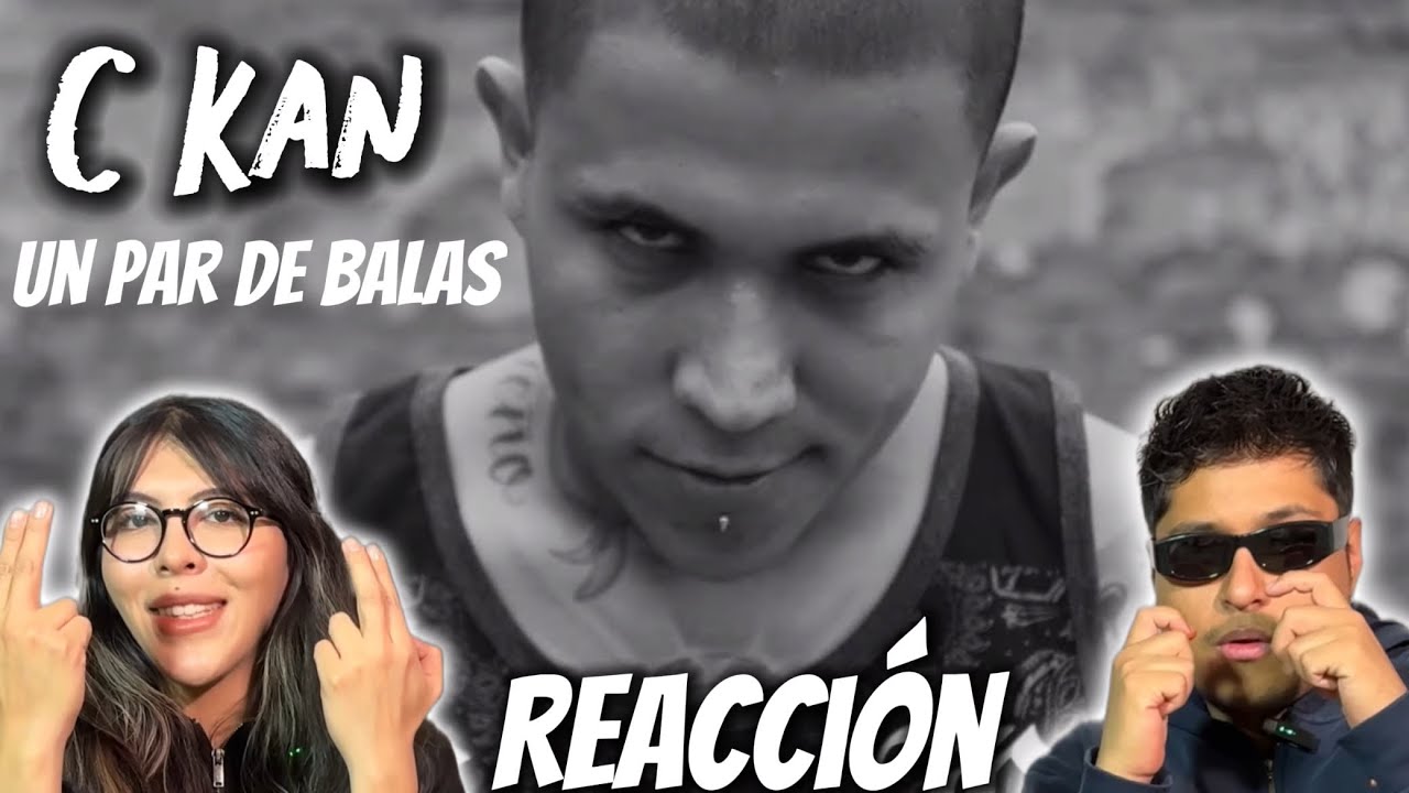 REACCIÓN Un Par de Balas - C-Kan 🔥